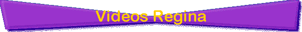 Videos Regina